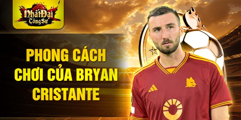 Phong cách chơi của Bryan Cristante