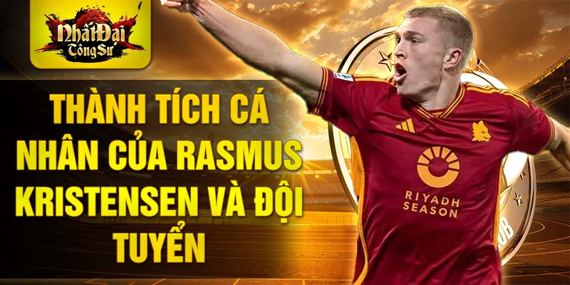 Thành tích cá nhân của Rasmus Kristensen và đội tuyển