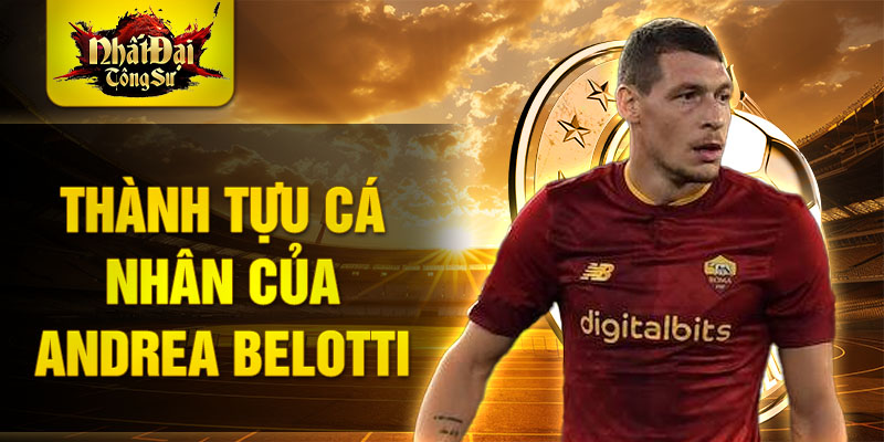 Thành tựu cá nhân của Andrea Belotti